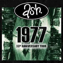 ASH - 1977 30th Anniversary Tour
