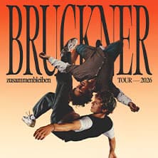 Bruckner - Zusammenbleiben TOUR - 2026