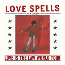 Love Spells - Love Is The Law World Tour