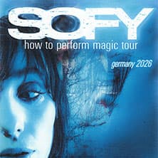 SOFY - How to Perform Magic - Tour