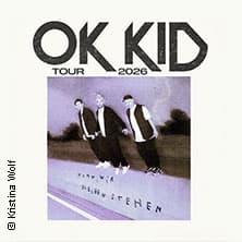 OK KID - Komm, wir bleiben stehen - Tour 2026
